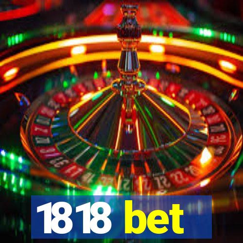 1818 bet